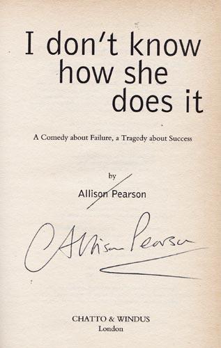 Allison-Pearson-autograph-signed-book-i-dont-know-how-she-does-it-writer-critic-daily-telegraph-columnist.-first-edition-2002