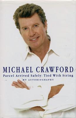 Michael-Crawford-autograph-signed-autobiography-parcel-arrived-safely-tied-with-string-some-mothers-do-ave-em-phantom-of-the-opera-barnum-billy-liar-frank-spencer